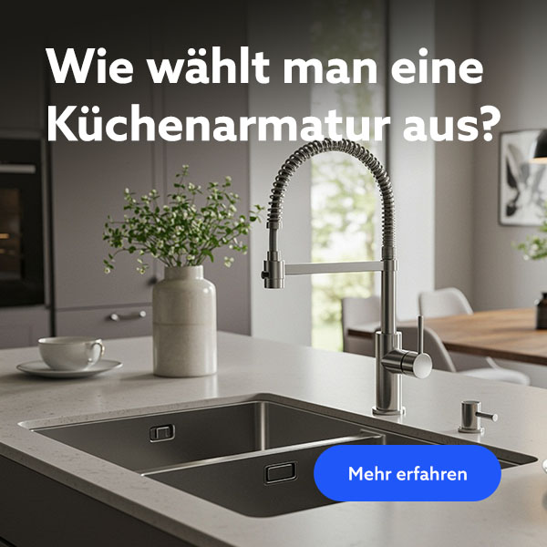 Wie w&auml;hlt man eine K&uuml;chenarmatur aus? 