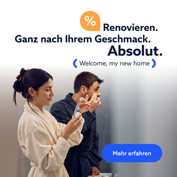 Renovieren. Ganz nach Ihrem Geschmack. Absolut.